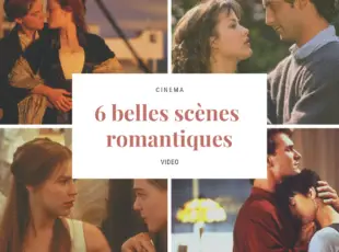 6 belles scènes de films d’amour en vidéo