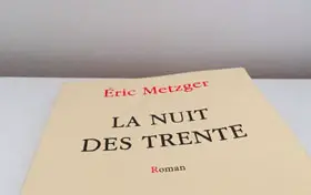 On a lu La Nuit des trente d’Eric Metzger