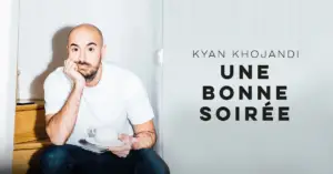 Notre avis sur le spectacle Une Bonne Soirée de Kyan Khojandi à l'Européen