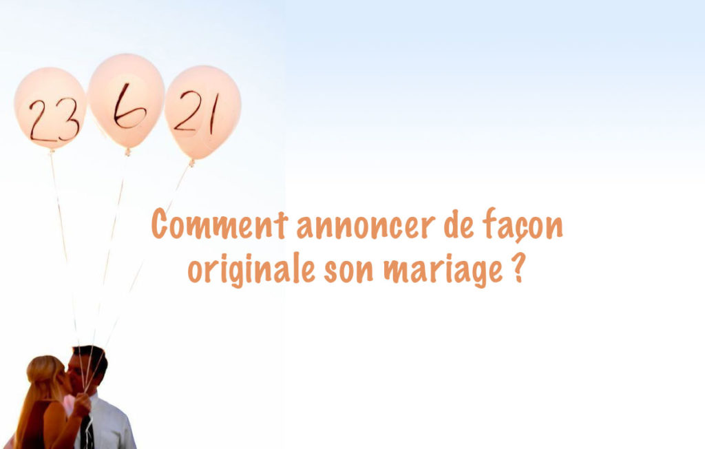 Comment annoncer de façon originale son mariage ?